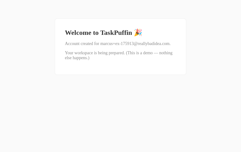 Post-signup screen plainly admits "This is a demo — nothing else happens." Refreshingly honest — no fake dashboard, no bait-and-switch into a paywall. Rare and appreciated.